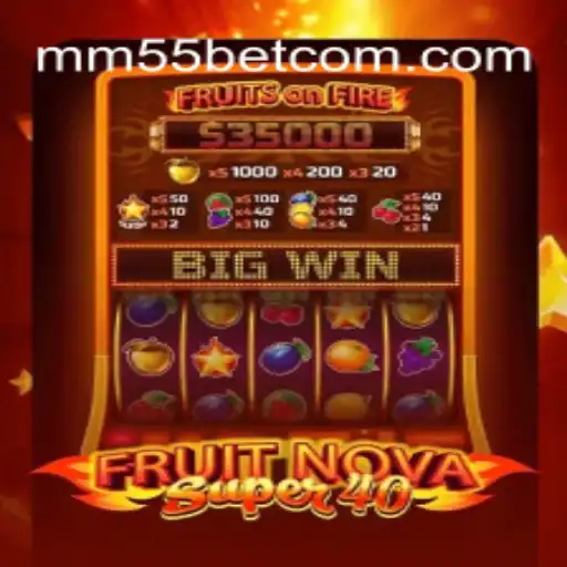 Exploring the Excitement of FruitNovaSuper40: A Top Choice on mm55bet.com