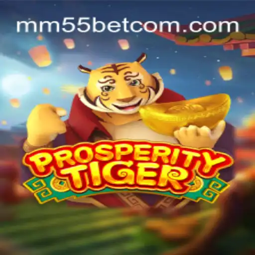 Explore ProsperityTiger: An Innovative Gaming Experience on mm55bet.com