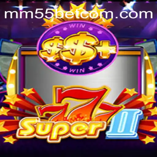 Discover the Thrilling World of Super777II: A Gaming Adventure on mm55bet.com