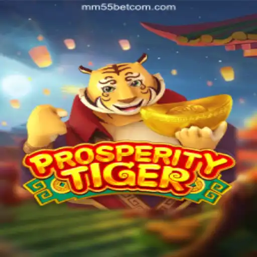 Explore ProsperityTiger: An Innovative Gaming Experience on mm55bet.com